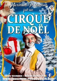 Maximum Production fait son Cirque de Noël. Du 12 au 19 décembre 2017 à FIGEAC. Lot.  20H00